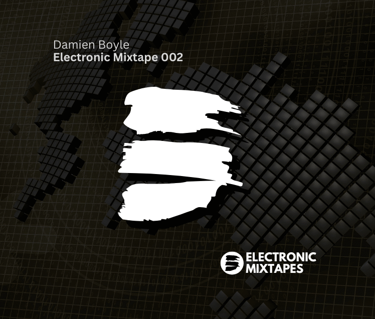 Damien Boyle – Electronic Mixtape 002