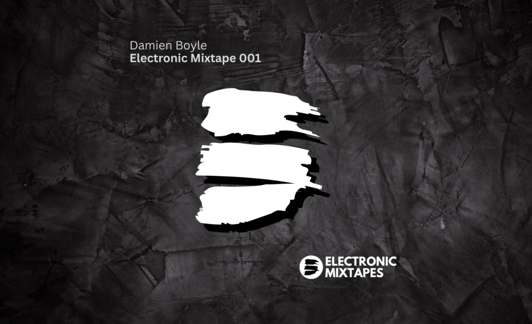 Damien Boyle – Electronic Mixtape 001