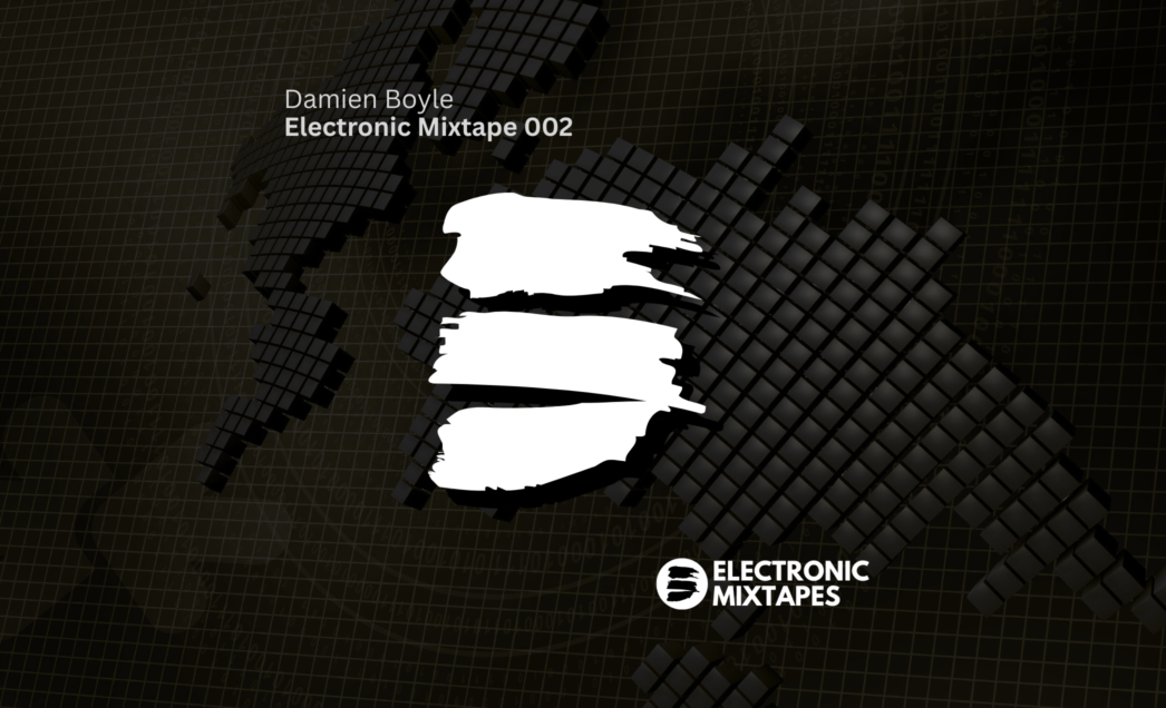 Damien Boyle – Electronic Mixtape 002