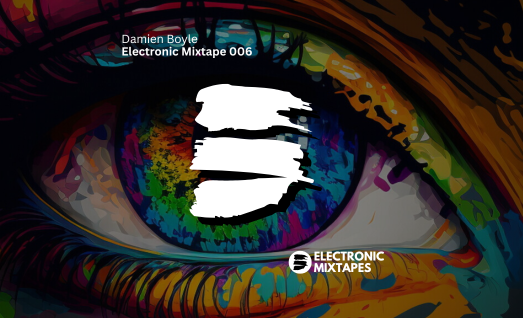 Damien Boyle – Electronic Mixtape 006