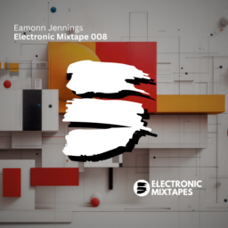 Eamonn Jennings – Electronic Mixtape 008
