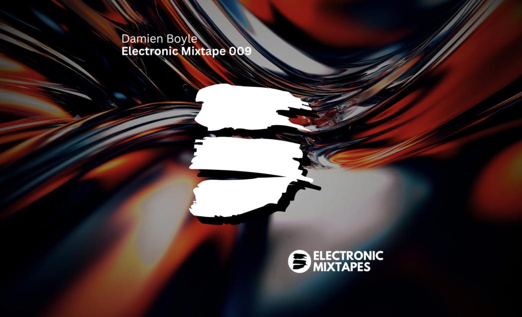 Damien Boyle – Electronic Mixtape 009